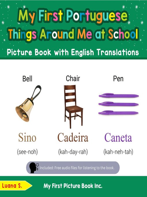 Title details for My First Portuguese Things Around Me at School Picture Book with English Translations by Luana S. - Available